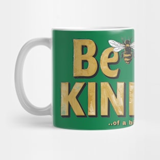 Funny Saying be kind of a bitch Mug